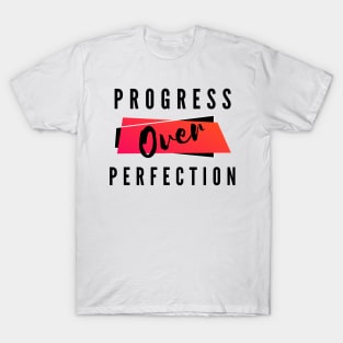 Progress Over Perfection, Motivational Slogan T-Shirt